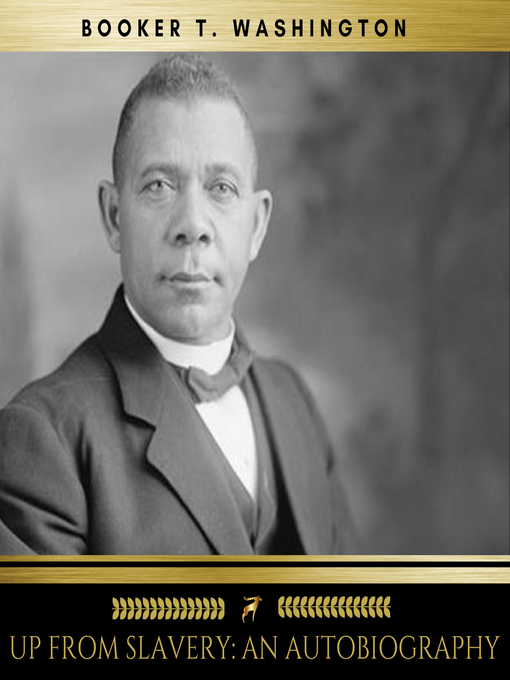 Title details for Up From Slavery by Booker T. Washington - Wait list